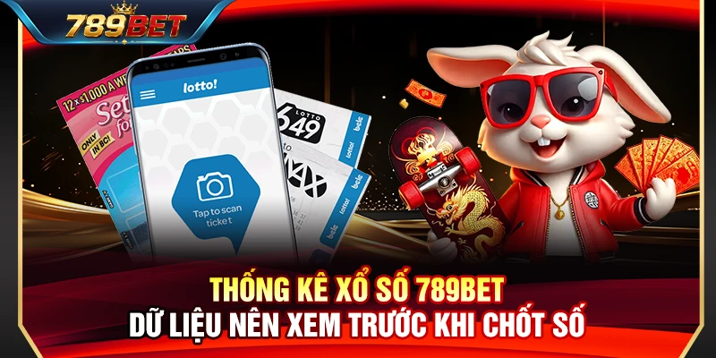 Thống Kê Xổ Số 789BET – Dữ Liệu Nên Xem Trước Khi Chốt Số 1 Thống Kê Xổ Số 789BET – Dữ Liệu Nên Xem Trước Khi Chốt Số